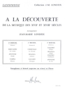 A la D�couverte de la Musique vol.1 pour saxophone en si b�mol (soprano ou t�nor) et piano