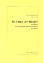 Das Largo von H�ndel in 7 merkw�rdigen Interpretationen f�r Orgel