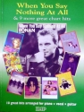 WHEN YOU SAY NOTHING AT ALL AND MORE GREAT CHART HITS: SONGBOOK for piano/vocal/guitar