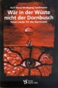 W�r in der W�ste nicht der Dornbusch Neue Lieder f�r die Gemeinde Liederheft