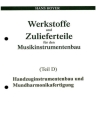 Werkstoffe und Zulieferteile f�r den Instrumentenbau Basisband D Handzugbau und Mundharmonikafertigung