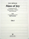 MASS OF JOY GOSPELMESSE FUER SOPRAN, 2 CHOERE UND ORCHESTER CHORPARTITUR CHOR 2
