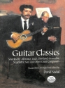 GUITAR CLASSICS WORKS ALBENIZ, BACH, DOWLAND,GRANADOS, SCARLATTI, SOR AND OTHER COMPOSERS