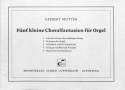 5 KLEINE CHORALFANTASIEN FUER ORGEL