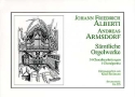 S�mtliche Orgelwerke von Alberti und Armsdorf