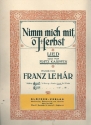 Nimm mich mit, o Herbst f�r hohe Stimme und Klavier