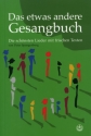 Das etwas andere Gesangbuch Die sch�nsten Lieder mit frischen Texten