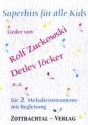Superhits f�r alle Kids f�r 2 Melodieinstrumente und Begleitung