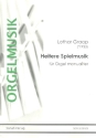 Heitere Spielmusik f�r Orgel manualiter