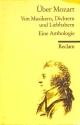 �ber Mozart Von Musikern, Dichtern und Liebhabern Eine Anthologie kartoniert