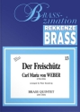 Der Freisch�tz f�r 5 Blechbl�ser PARTITUR+STIMMEN