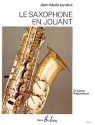 Le saxophone en jouant vol.2 m�thode pour tous les saxophones