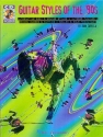 GUITAR STYLES OF THE '90S: BOOK FOR GUITAR AND  CD