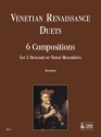 Venetian Renaissance Duets - 6 compositions for 2 descant or tenor recorders