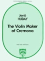 THE VIOLIN MAKER OF CREMONA FOR VIOLIN AND PIANO