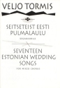17 ESTONIAN WEDDING SONGS FOR MIXED CHORUS A CAPPELLA,  SCORE (ESTN/EN) SEITSETEIST EESTI PULMALAULU