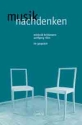 Musik nachdenken Reinhold Brinkmann und Wolfgang Rihm im Gespr�ch