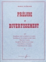 Pr�lude et divertissement pour saxophone t�nor (alto) ou trombone en ut ou basse (contrebasse) en sib ou mib et piano, parties