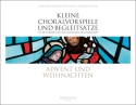 Kleine Choralvorspiele und Begleits�tze - Advent und Weihnachten   f�r Orgel