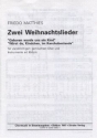 Zwei Weihnachtslieder f�r gem Chor und Instrumente ad lib. Partitur