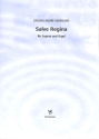 :  Salve Regina  F�r Sopran und Orgel