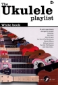 The Ukulele Playlist - White Book lyrics/strumming patterns/chords Songbook