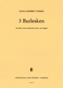 3 Burlesken F�r Fl�te, Oboe, Klarinette, Horn und Fagott Fl�te, Oboe, Klarinette, Horn, Fagott