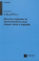 Chailley  Oeuvres Originales Et Harmoniques Choeur (Vx-Mx) A Cappella Choir