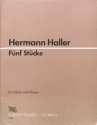 Hermann Haller F�nf St�cke f�r Oboe und Klavier Ob, Klav