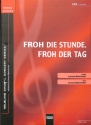 Froh die Stunde, froh der Tag SAB