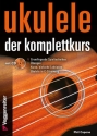 Ukulele - Der Komplettkurs (+CD) (Stimmung g-C-E-A)