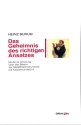 Das Geheimnis des richtigen Ansatzes Moderne Anleitung �ber das Blasen der Metallblasinstrumente mit Kesselmundst�ck