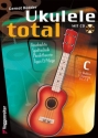 Ukulele total (+CD) f�r Ukulele in C-Stimmung (g'-c'-e'-a')