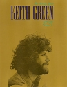 The Ministry Years Keith Green 1980-1982: Songbook for piano/voice/guitar