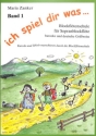 Blockfl�tenschule Band 1 - Ich spiel dir was f�r Sopranblockfl�te (barocke und deutsche Griffweise) Neuausgabe 2013