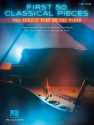 First 50 classical Pieces You should play on the Piano for easy piano