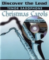 Discover the lead - Christmas carols (+CD) for tenor saxophone