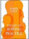 The Art of Bowing Practice The expressive Bow Technique