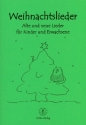 Weihnachtslieder Alte und neue Weihnachtslieder f�r Kinder und Erwachsene Liederbuch