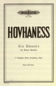 Hovhaness, A. 6 Dances f. Blechbl.-Qui...79, P., 1. Trp., 2, GH. 6 Dances op.79 [Bl] (P/SS)