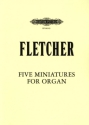 Fletcher, A. 5 Miniaturen f�r Orgel, Orgel 5 Miniaturen [Org]