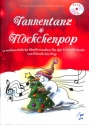 Tannentanz & Fl�ckchenpop (+CD) 12 weihnachtliche Musikstunden f�r die Grundschule von Klassik bis Pop