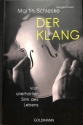 Der Klang - Vom unerh�rten Sinn des Lebens  broschiert