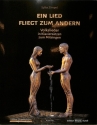 Ein Lied fliegt zum anderen f�r Klavier (mit Texten, Gesang ad lib) Partitur