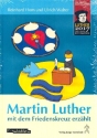 Martin Luther mit dem Friedenskreuz erz�hlt  Liederbuch
