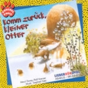Komm zur�ck, kleiner Otter  CD