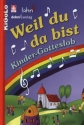 Weil du da bist (Kinder-Gotteslob)  Fadenbindung