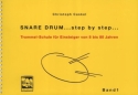 Snare Drum Step by Step Band 1 Trommelschule f�r Einsteiger von 8-80 Jahren