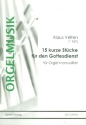15 kurze St�cke f�r den Gottesdienst f�r Orgel (manualiter)