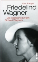 Friedelind Wagner Die rebellische Enkelin Richard Wagners gebunden
